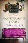 Goodfellowe House: A Lanie Price Mystery By Persia Walker Cover Image