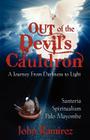 Out of the Devil's Cauldron By John Ramirez Cover Image