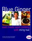 Blue Ginger: East Meets West Cooking with Ming Tsai: A Cookbook Cover Image