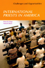 International Priests in America: Challenges and Opportunities Cover Image