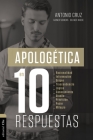 Apologética En Diez Respuestas By Antonio Cruz, Delmer Wiebe Willms, Frederik Rainer Siemens Cover Image
