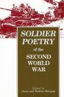 Soldier Poetry of the Second World War: An Anthology By Jane Morgan (Editor), Walter C. Morgan (Editor) Cover Image