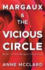 Margaux and the Vicious Circle By Anne McClard Cover Image