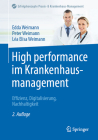 High Performance Im Krankenhausmanagement: Effizienz, Digitalisierung, Nachhaltigkeit (Erfolgskonzepte Praxis- & Krankenhaus-Management) Cover Image