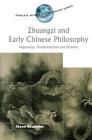 Zhuangzi and Early Chinese Philosophy: Vagueness, Transformation and Paradox (Ashgate World Philosophies) By Steve Coutinho Cover Image