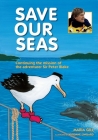 Save Our Seas: Continuing the mission of the adventurer Sir Peter Blake By Maria Gill, Vivi Lingard (Illustrator) Cover Image