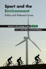 Sport and the Environment: Politics and Preferred Futures (Research in the Sociology of Sport #13) Cover Image
