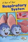 A Tour of Your Respiratory System (First Graphics: Body Systems) By Mary Reina, Chris Jones (Illustrator), Marjorie Hogan (Consultant) Cover Image