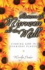 Between the Microwave and the Mall: Finding God in Everyday Places By Merilyn Packer Cover Image