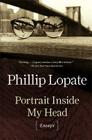 Portrait Inside My Head: Essays By Phillip Lopate Cover Image