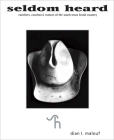 Seldom Heard: Ranchers, Ranchos & Rumors of the South Texas Brush Country By Dian  L. Malouf Cover Image