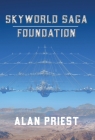 SkyWorld Saga Foundation By Alan Priest Cover Image