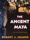 The Ancient Maya: Fifth Edition By Robert J. Sharer Cover Image