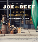 Joe Beef: Surviving the Apocalypse: Another Cookbook of Sorts Cover Image