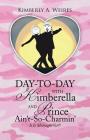 Day-to-Day With Kimberella and Prince Ain't-So-Charmin': Is It Midnight Yet?! By Kimberly a. Weires Cover Image