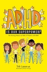 ADHD Is Our Superpower: The Amazing Talents and Skills of Children with ADHD Cover Image
