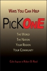 Pick One: Ways You Can Help The World, The Nation, Your Region, Your Community Cover Image