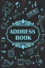 Address Book for Musicians With Cool Design Inside. 120 Pages 6x9 in. Space to Write Name, Addresses, Mobile, Birthday, Home, Work, Social Media and L Cover Image