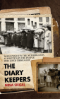 The Diary Keepers: World War II in the Netherlands, as Written by the People Who Lived Through It By Nina Siegal Cover Image