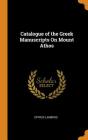 Catalogue of the Greek Manuscripts on Mount Athos Cover Image