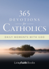 365 Devotions for Catholics: Daily Moments with God Cover Image