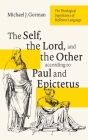 The Self, the Lord, and the Other according to Paul and Epictetus By Michael J. Gorman Cover Image
