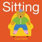 Sitting Board Book By Craig Frazier, Craig Frazier (Illustrator) Cover Image
