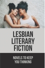 Lesbian Literary Fiction: Novels To Keep You Thinking: Romance Novels Cover Image