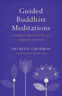 Guided Buddhist Meditations: Essential Practices on the Stages of the Path Cover Image