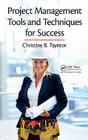 Project Management Tools and Techniques for Success By Christine B. Tayntor Cover Image