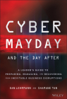 Cyber Mayday and the Day After: A Leader's Guide to Preparing, Managing, and Recovering from Inevitable Business Disruptions Cover Image