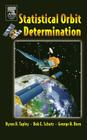 Statistical Orbit Determination By Bob Schutz, Byron Tapley, George H. Born Cover Image