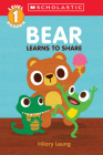 Bear Learns to Share (Scholastic Reader, Level 1): A First Feelings Reader Cover Image