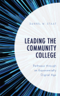 Leading the Community College: Pathways Through an Exponentially Digital Age Cover Image