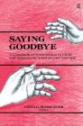 Saying Goodbye: A Casebook of Termination in Child and Adolescent Analysis and Therapy By Anita G. Schmukler (Editor) Cover Image