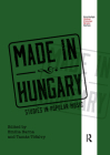 Made in Hungary: Studies in Popular Music (Routledge Global Popular Music) By Emília Barna (Editor), Tamás Tófalvy (Editor) Cover Image
