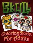 skull coloring book for adults: Sugar Skull For Men & Women Relief, Mindful Meditation & Relaxation Day of the dead - Halloween - dia de los muertos G By Skullpub Mej Cover Image