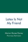 Latex Is Not My Friend Cover Image