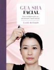 Gua sha Facial By Clive Witham Cover Image