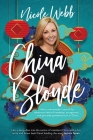 China Blonde: How a newsreader's search for adventure led to friendship, acceptance...and peroxide pandemonium in China By Nicole D. Webb Cover Image