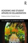 Academic and Student Affairs in Collaboration: Creating a Culture of Student Success Cover Image