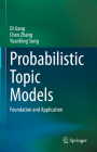 Probabilistic Topic Models: Foundation and Application Cover Image