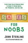 Sales for Noobs: Everything Sales Rookies Need to Know to Crush Quota, Get Promoted, and Kick A$$ By III Sterling, John Maxwell Cover Image