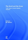 The Scroll and the Cross: 1,000 Years of Jewish-Hispanic Literature By Ilan Stavans (Editor) Cover Image
