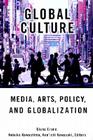 Global Culture: Media, Arts, Policy, and Globalization Cover Image