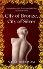 City of Bronze, City of Silver By Saga Hillbom Cover Image