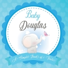 Baby Douglas A Simple Book of Firsts: First Year Baby Book a Perfect Keepsake Gift for All Your Precious First Year Memories By Bendle Publishing Cover Image