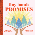 Promises (Tiny Hands) By Hannah Patricia Estes, Jessica Rose Hiatt Cover Image