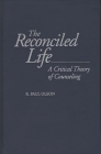 The Reconciled Life: A Critical Theory of Counseling Cover Image