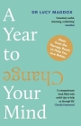 A Year to Change Your Mind: Ideas from the Therapy Room to Help You Live Better  Cover Image